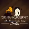 The Musical Ghost - Video Game Electro Swing